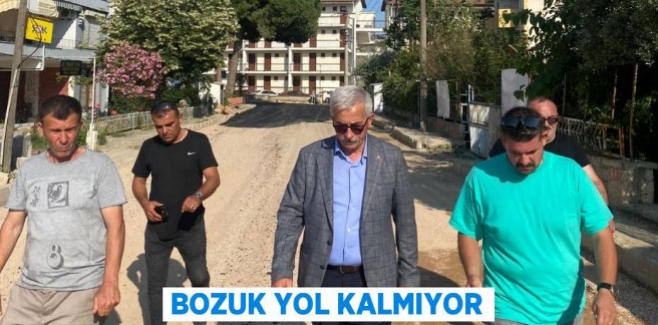 BOZUK YOL KALMIYOR