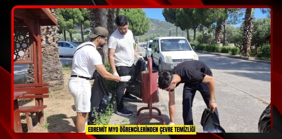 Edremit MYO öğrencilerinden çevre temizliği  
