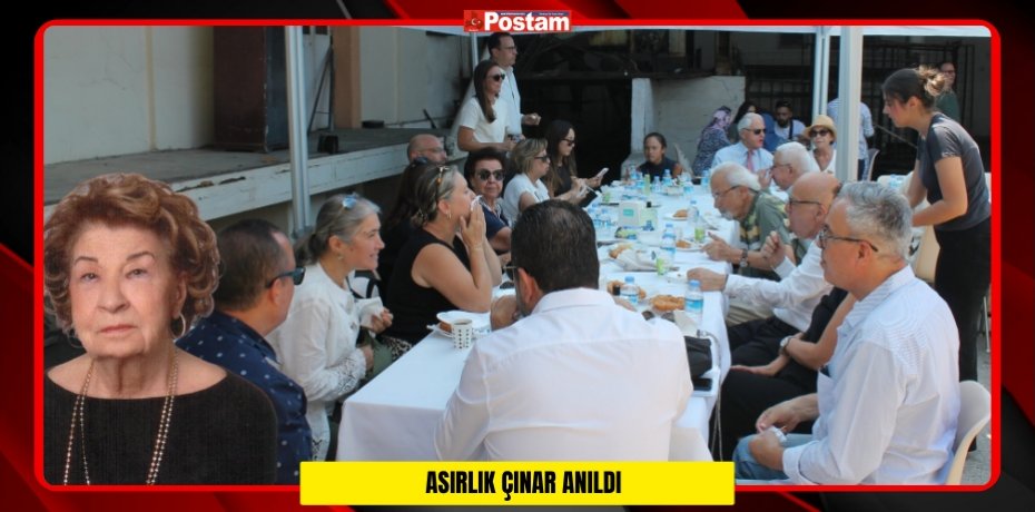 ASIRLIK ÇINAR ANILDI