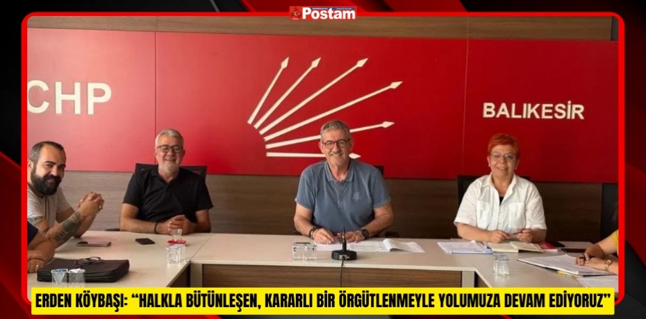 ERDEN KÖYBAŞI: “HALKLA BÜTÜNLEŞEN, KARARLI BİR ÖRGÜTLENMEYLE YOLUMUZA DEVAM EDİYORUZ”