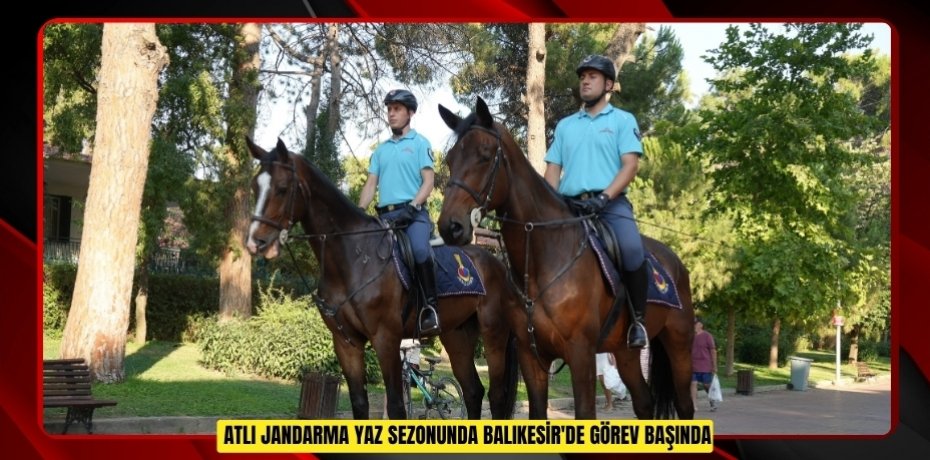 Atlı jandarma yaz sezonunda Balıkesir'de görev başında  