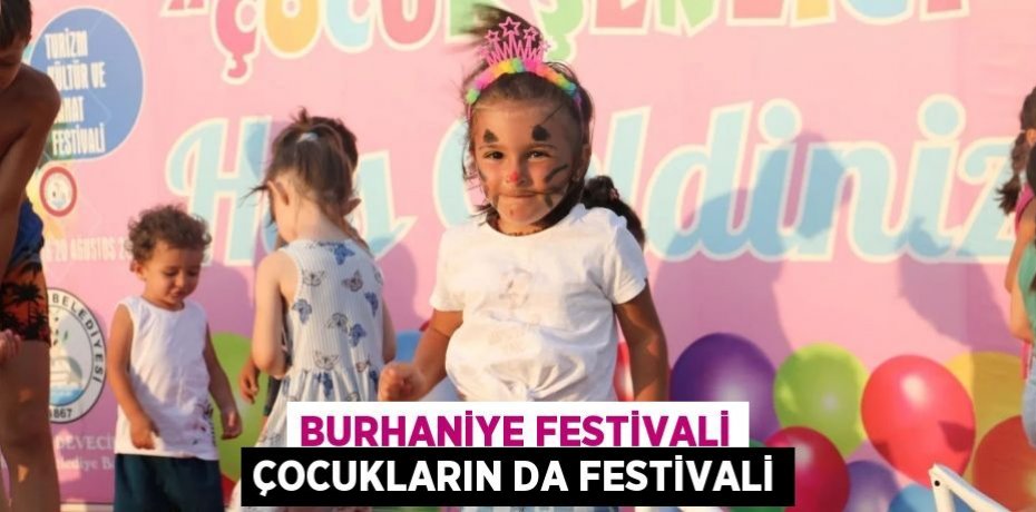 BURHANİYE FESTİVALİ ÇOCUKLARIN DA FESTİVALİ