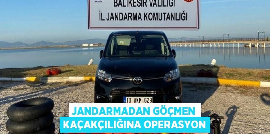 Jandarmadan göçmen kaçakçılığına operasyon