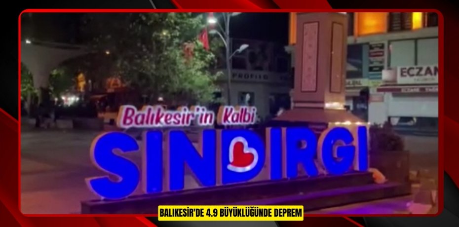 Balıkesir'de 4.9 büyüklüğünde deprem