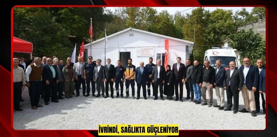 İVRİNDİ, SAĞLIKTA GÜÇLENİYOR