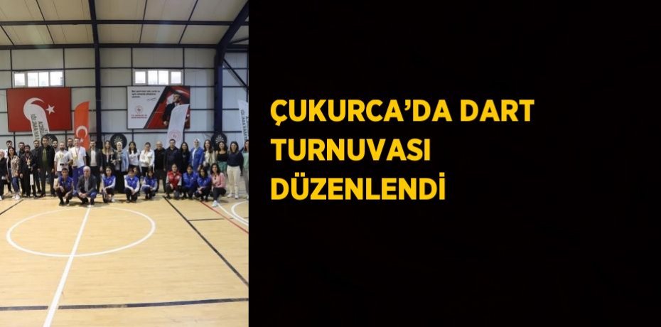 ÇUKURCA’DA DART TURNUVASI DÜZENLENDİ