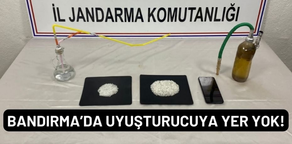 BANDIRMA’DA UYUŞTURUCUYA YER YOK!