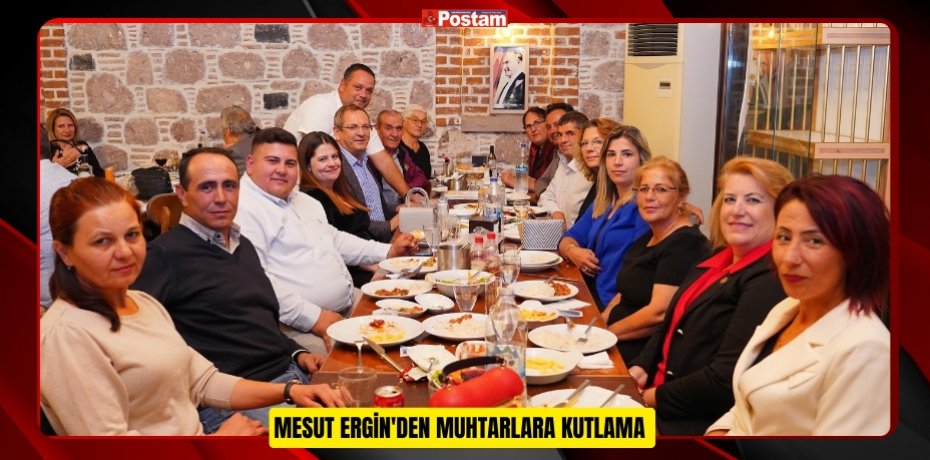 MESUT ERGİN'DEN MUHTARLARA KUTLAMA