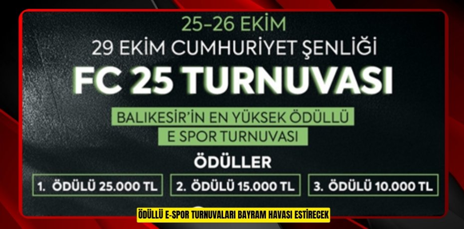 ÖDÜLLÜ E-SPOR TURNUVALARI BAYRAM HAVASI ESTİRECEK