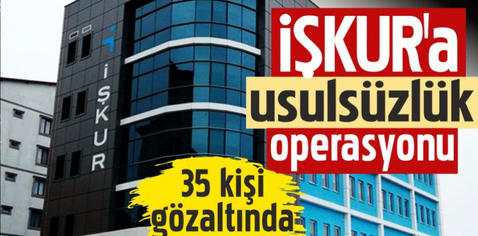 İŞKUR'a usulsüzlük operasyonu
