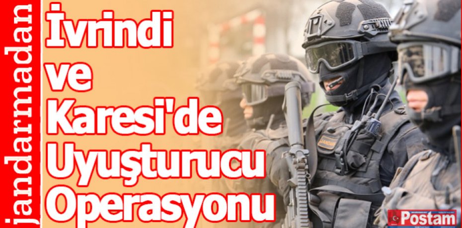 İvrindi ve Karesi'de Uyuşturucu Operasyonu