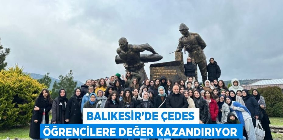 Balıkesir’de ÇEDES öğrencilere değer kazandırıyor