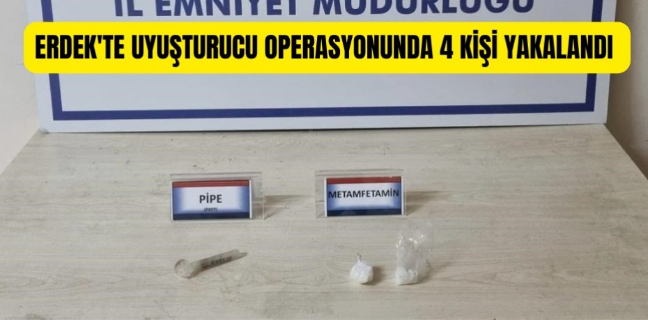 Erdek'te uyuşturucu operasyonunda 4 kişi yakalandı 