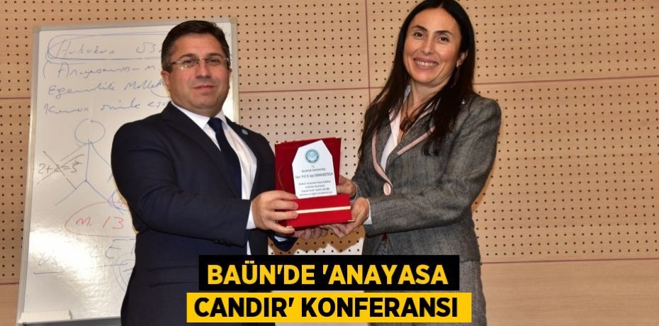 BAÜN’de “Anayasa Candır” Konferansı