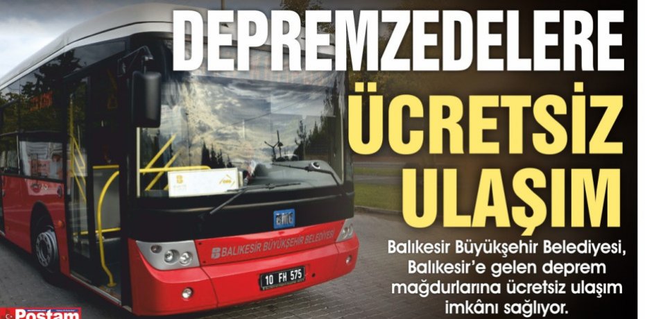 Depremzedelere ücretsiz ulaşım