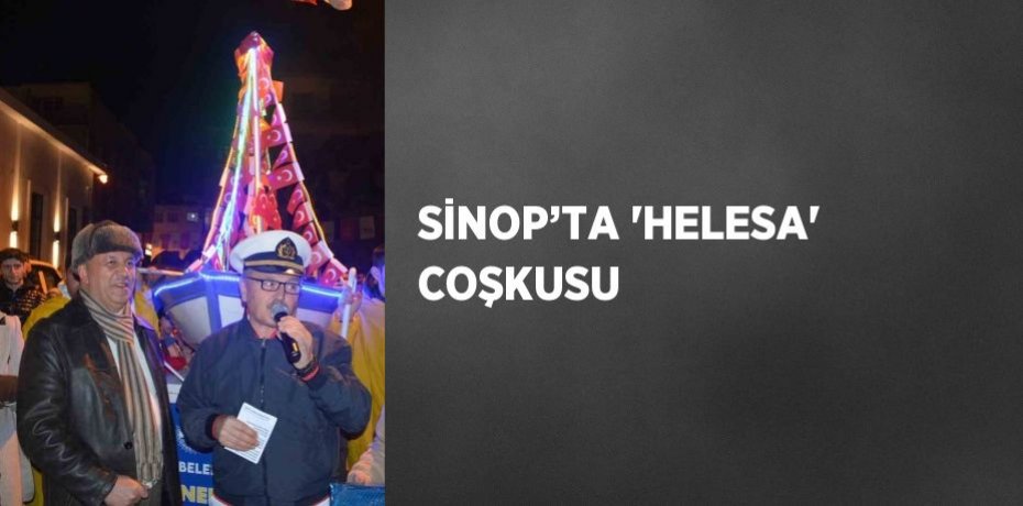 SİNOP’TA 'HELESA' COŞKUSU