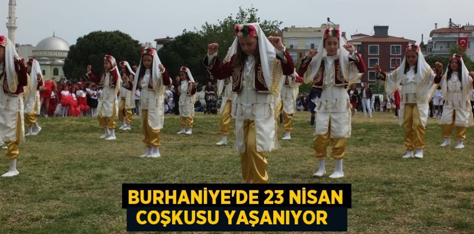 Burhaniye’de 23 Nisan  coşkusu yaşanıyor  