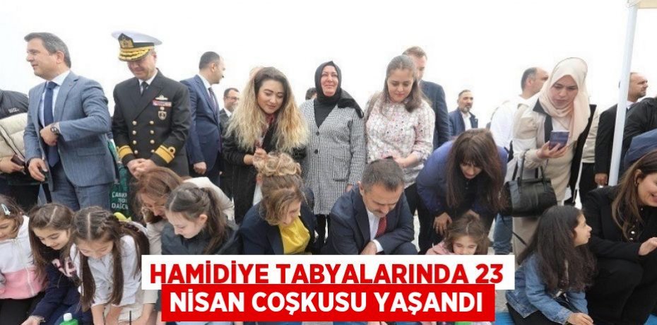 HAMİDİYE TABYALARINDA 23 NİSAN COŞKUSU YAŞANDI