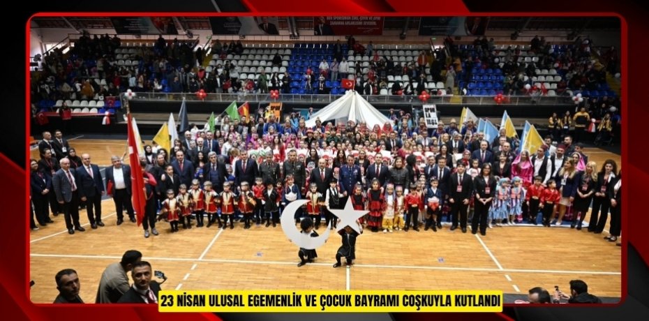 23 Nisan Ulusal Egemenlik ve Çocuk Bayramı coşkuyla kutlandı  