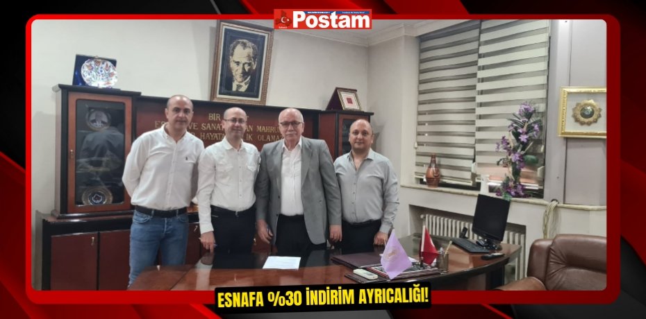 ESNAFA %30 İNDİRİM AYRICALIĞI!