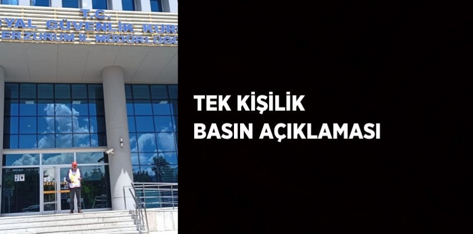 TEK KİŞİLİK BASIN AÇIKLAMASI