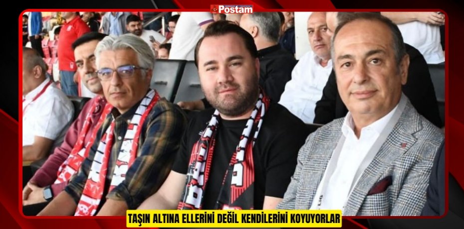 TAŞIN ALTINA ELLERİNİ DEĞİL KENDİLERİNİ KOYUYORLAR