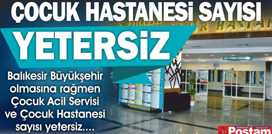 ÇOCUK HASTANESİ YETERSİZ
