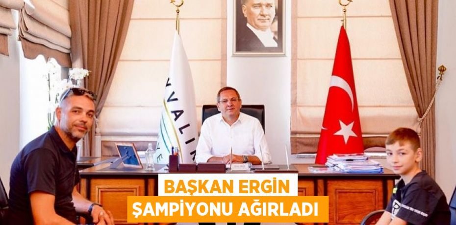 Başkan Ergin Şampiyonu ağırladı