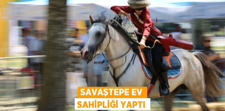 SAVAŞTEPE EV SAHİPLİĞİ YAPTI