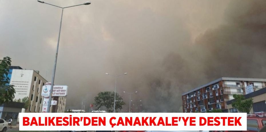 Balıkesir'den Çanakkale'ye destek