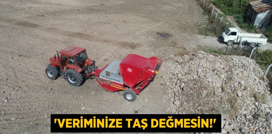 “Veriminize taş değmesin!”