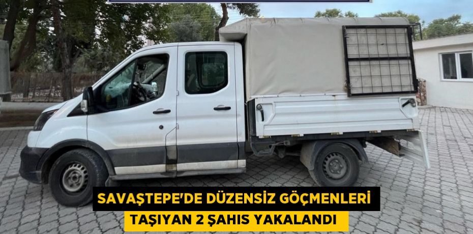 Savaştepe’de düzensiz göçmenleri taşıyan 2 şahıs yakalandı 