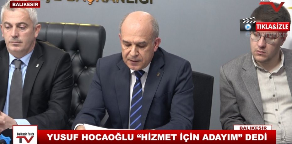YUSUF HOCAOĞLU “HİZMET İÇİN ADAYIM” DEDİ  7
