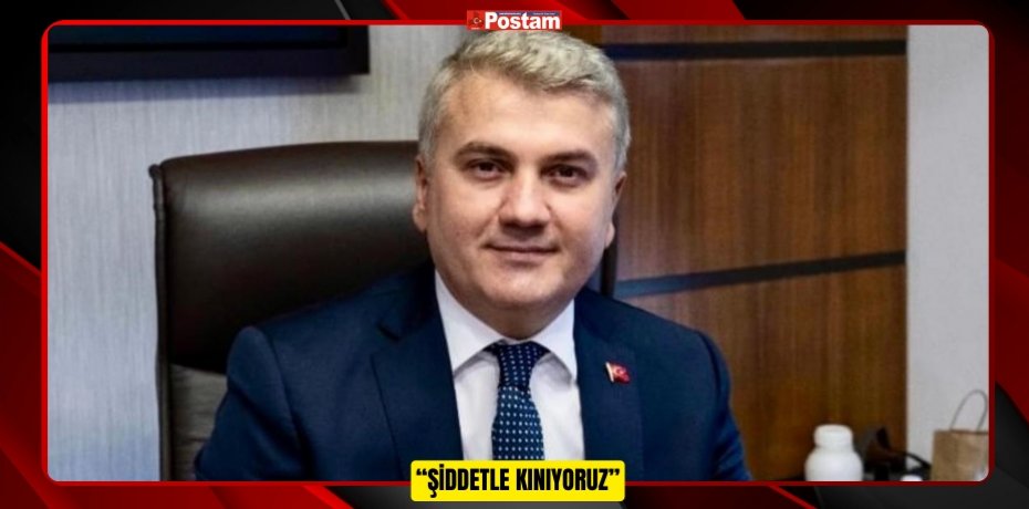 MUSTAFA CANBEY’DEN GAZETECİ HAKAN SATAROĞLU’NA YAPILAN SALDIRIYA TEPKİ: “ŞİDDETLE KINIYORUZ”