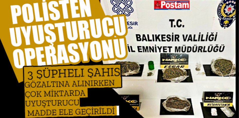Balıkesir'de Polisten uyuşturucu operasyonu