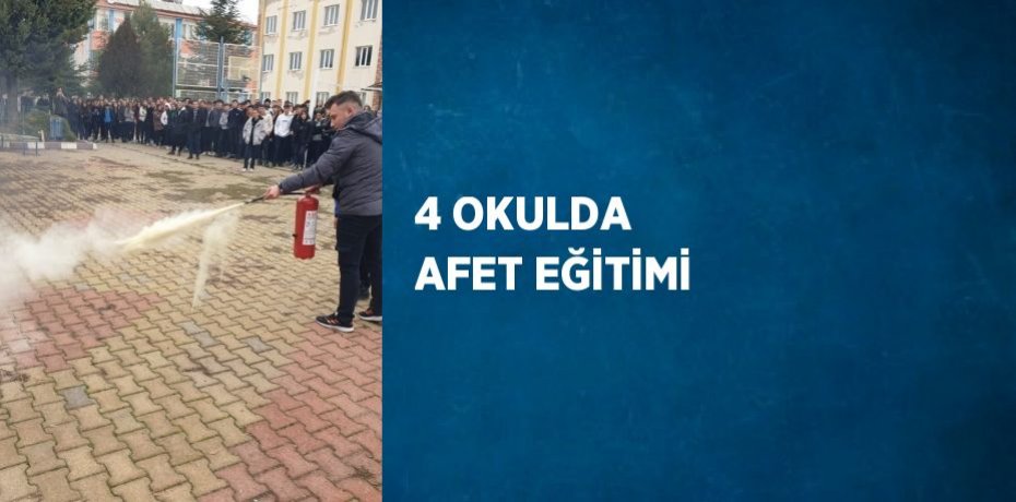 4 OKULDA AFET EĞİTİMİ