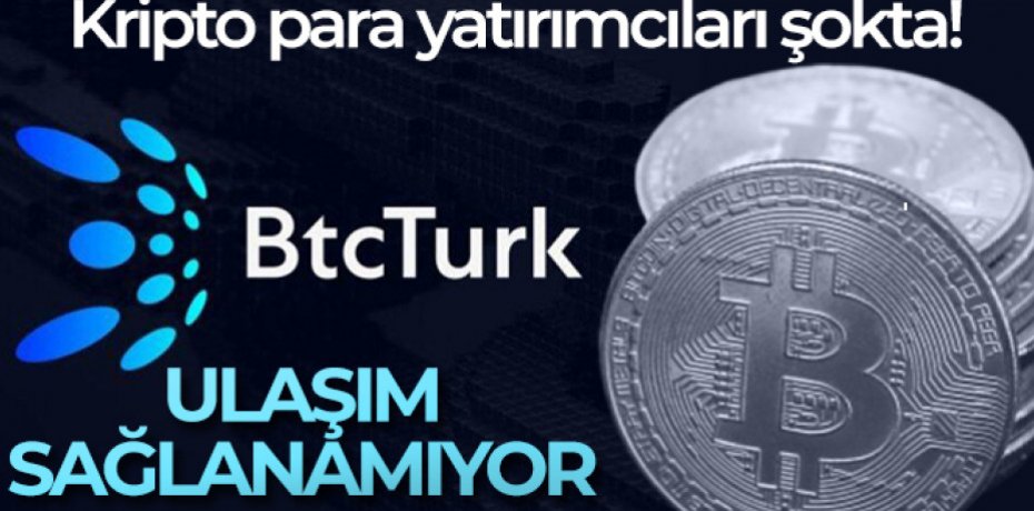 BTCTurk'e neden girilemiyor?