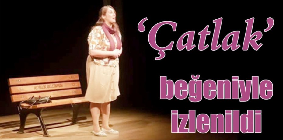 “Çatlak” beğeniyle izlenildi