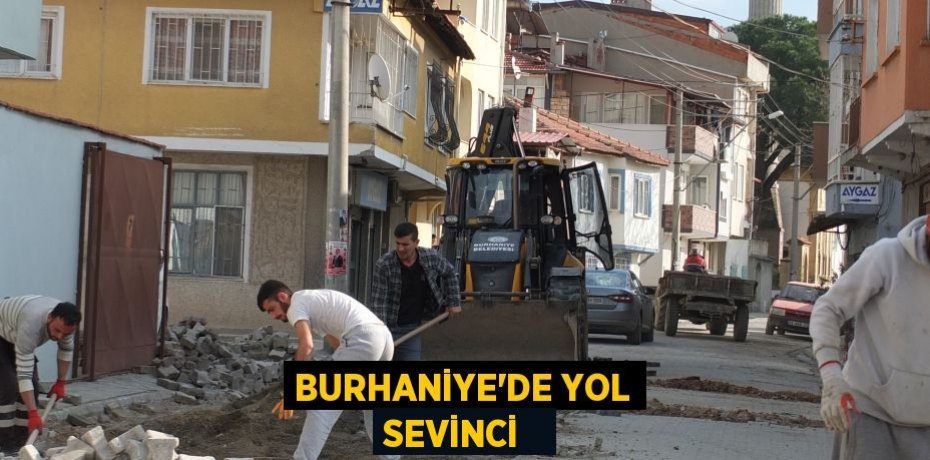 Burhaniye’de yol sevinci  