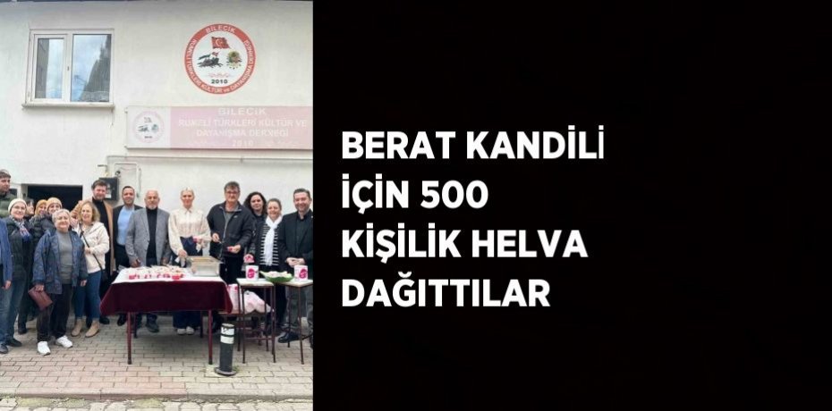 BERAT KANDİLİ İÇİN 500 KİŞİLİK HELVA DAĞITTILAR