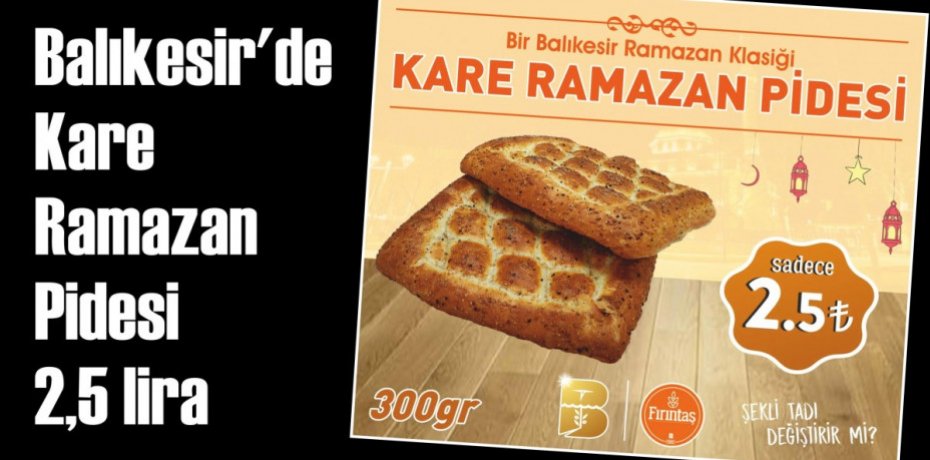 Balıkesir’de Kare Ramazan Pidesi 2,5 lira