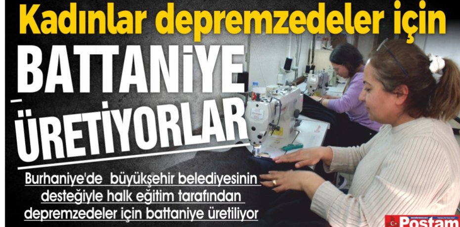 Kadınlar depremzedeler için battaniye üretiyorlar