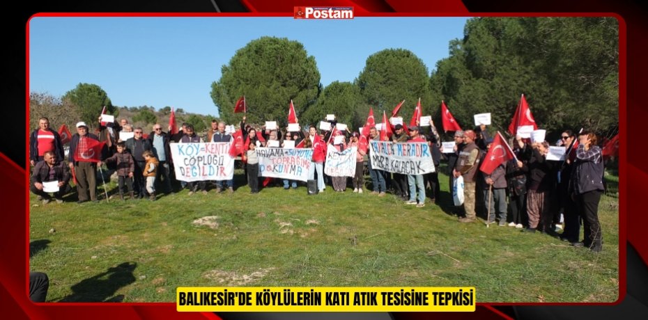 Balıkesir'de köylülerin katı atık tesisine tepkisi