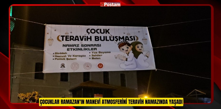 Çocuklar Ramazan'ın manevi atmosferini teravih namazında yaşadı