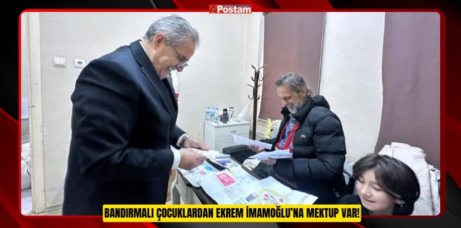 BANDIRMALI ÇOCUKLARDAN EKREM İMAMOĞLU’NA MEKTUP VAR!