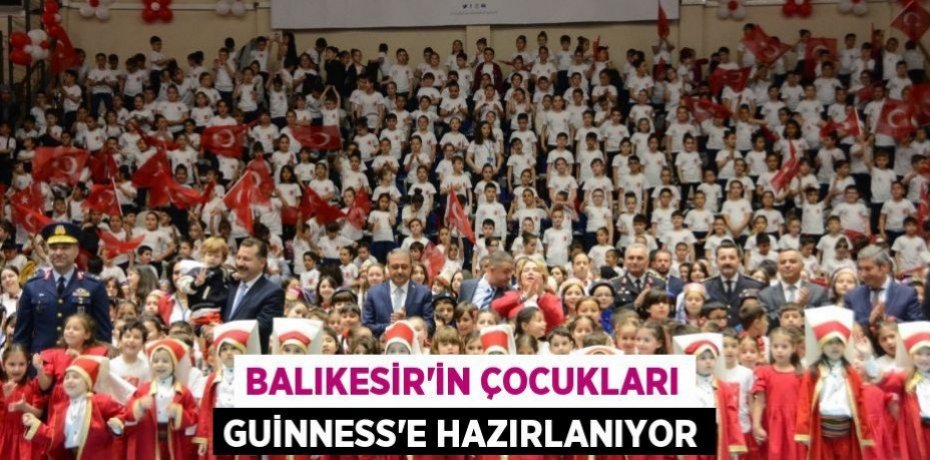 Balıkesir’in çocukları Guinness’e hazırlanıyor