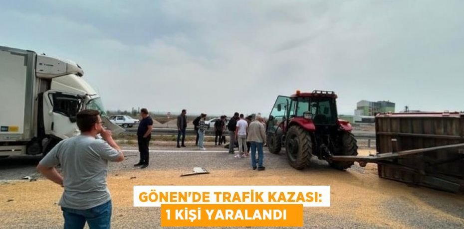 Gönen’de trafik kazası: 1 kişi yaralandı  
