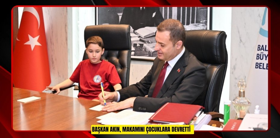 Başkan Akın, makamını çocuklara devretti  