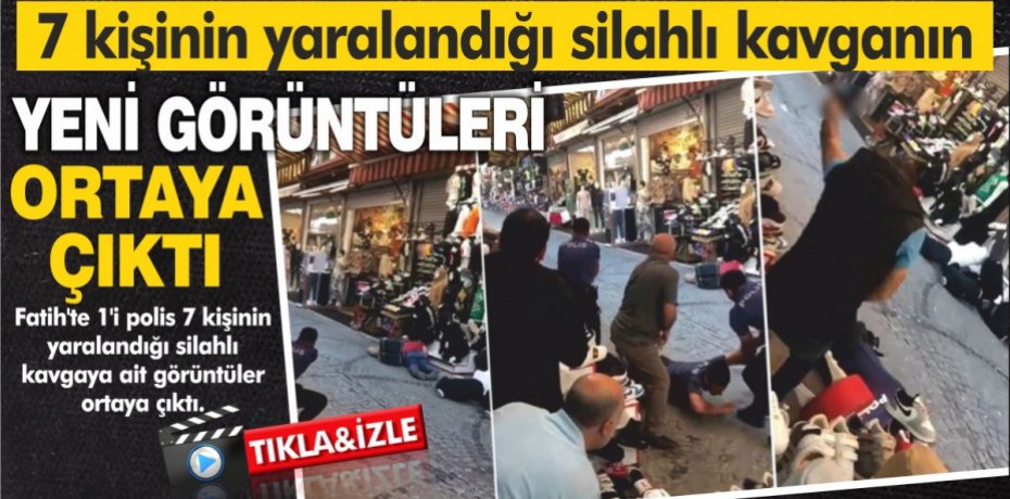 7 kişinin yaralandığı silahlı kavgaya ait yeni görüntüler ortaya çıktı