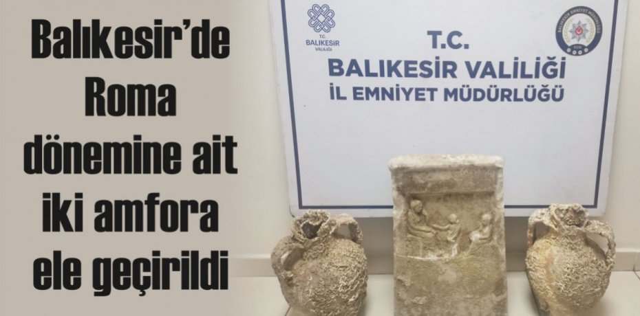 Roma dönemine ait iki amfora ele geçirildi